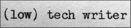 low tech writer